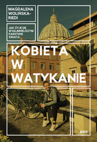 Kobieta w Watykanie. Jak żyje się w najmniejszym państwie świata - Magdalena Wolińska-Riedi - ebook + audiobook + książka