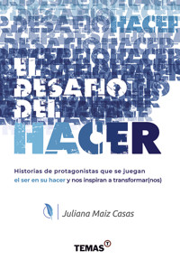 El desafío del hacer - Juliana Maiz Casas - ebook