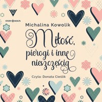 Miłość, pierogi i inne nieszczęścia - Kowolik Michalina - ebook + audiobook + książka