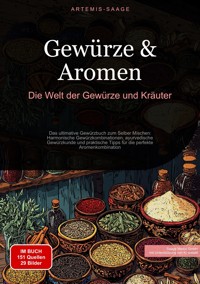 Gewürze & Aromen: Die Welt der Gewürze und Kräuter - Artemis Saage - ebook