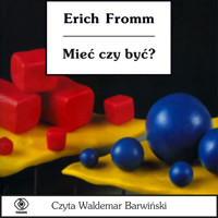 Mieć czy być ? - Erich Fromm - ebook + audiobook + książka