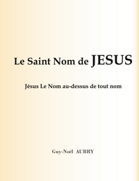 Le Saint Nom de Jésus - Guy-Noël AUBRY - ebook