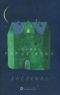 Zaczekaj - Joanna Papuzińska - ebook + książka