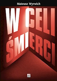 W celi śmierci - Mateusz Wyrwich - książka