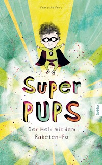 Super Pups - Der Held mit dem Raketen-Po - Franziska Frey - ebook