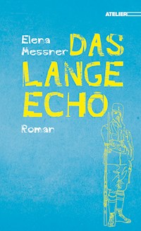 Das lange Echo - Elena Messner - ebook