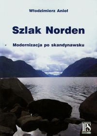 Szlak Norden Modernizacja po skandynawsku - Włodzimierz Anioł - książka