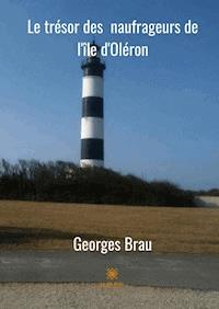 Le trésor des naufrageurs d'Oléron - Georges Brau - ebook