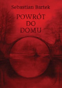 Powrót do domu - Sebastian Bartek - ebook