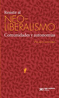 Resistir al neoliberalismo - Pilar Calveiro - ebook