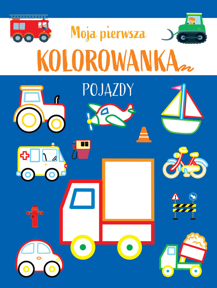 Moja pierwsza kolorowanka. Pojazdy - zbiorowa praca - książka