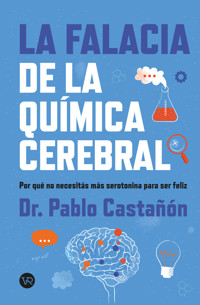 La falacia de la química cerebral - PABLO CASTAÑÓN - ebook