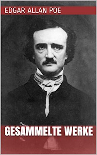 Edgar Allan Poe - Gesammelte Werke - Edgar Allan Poe - ebook