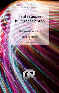 Fantastische Kurzgeschichten - Damian O. Rehfeld - ebook