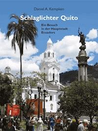 Schlaglichter Quito - Daniel A. Kempken - ebook