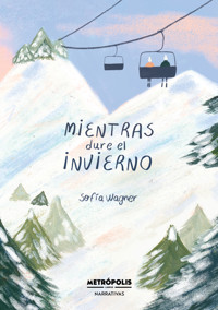 Mientras dure el invierno - Sofía Wagner - ebook