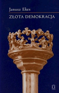 Złota demokracja Tom 71 - Ekes Janusz - książka