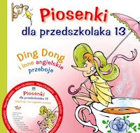Piosenki dla przedszkolaka 13 Ding Dong i inne angielskie przeboje - Danuta Zawadzka - książka