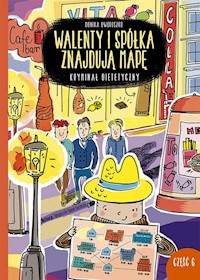 Walenty i spółka znajdują mapę Kryminał dietetyczny Część 6 - Oworuszko Monika - książka