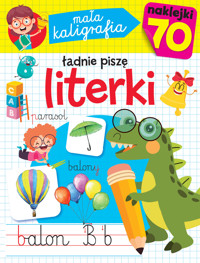 Mała kaligrafia. Ładnie piszę literki - Barbara Litwiniec (ilustr.), Grażyna Stefaniak - książka