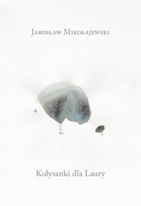 Kołysanki dla Laury - Jarosław Mikołajewski - książka