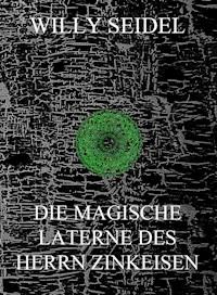 Die magische Laterne des Herrn Zinkeisen - Willy Seidel - ebook