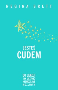 Jesteś cudem. 50 lekcji jak uczynić niemożliwe możliwym (barwione brzegi) - Regina Brett - książka