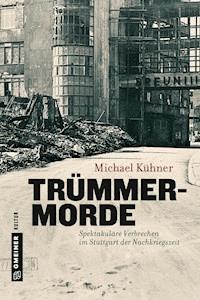 Trümmermorde - Michael Kühner - ebook