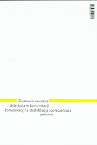 Style życia w komunikacji Komunikacyjna stratyfikacja społeczeństwa -  - książka