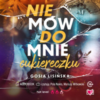 Nie mów do mnie "cukiereczku" - Gosia Lisińska  - ebook + audiobook + książka