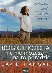 Bóg Cię kocha i nic nie możesz na to poradzić - Mangan David - książka