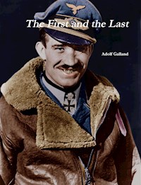 The First and The Last - Adolf Galland - ebook