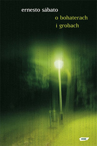 O bohaterach i grobach - Ernesto Sabato - ebook