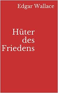 Hüter des Friedens - Edgar Wallace - ebook