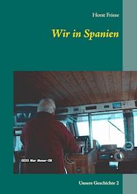 Wir in Spanien - Horst Friese - ebook