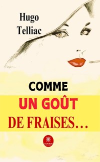 Comme un goût de fraises… - Hugo Telliac - ebook