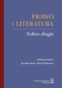 Prawo i literatura Szkice drugie - Kuisz Jarosław, Wąsowicz Marek (red. nauk.) - książka