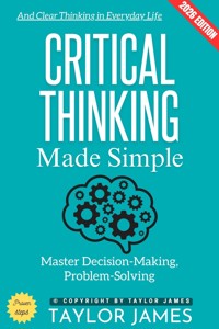 Critical Thinking Made Simple: - Taylor James - ebook
