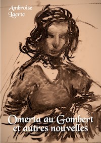 Omerta au Gombert et autres nouvelles - Ambroise Laerte - ebook