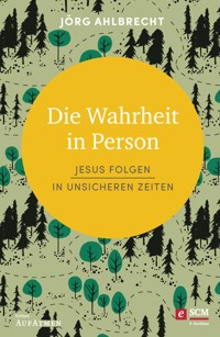 Die Wahrheit in Person - Jörg Ahlbrecht - ebook