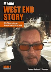 Meine West End Story - Rafael Robert Pilsczek - ebook