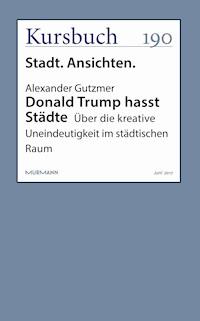 Donald Trump hasst Städte - Alexander Gutzmer - ebook