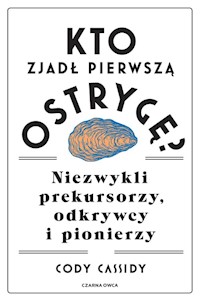 Kto zjadł pierwszą ostrygę? - Cassidy Cody - książka