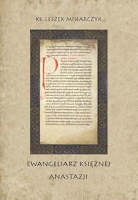Ewangeliarz księżnej Anastazji - Misiarczyk Leszek - książka