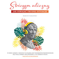 Stoicyzm uliczny. Jak oswajać trudne sytuacje - Marcin Fabjański - audiobook
