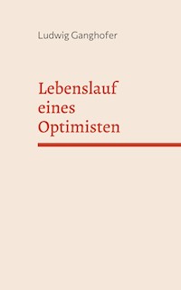 Lebenslauf eines Optimisten - Ludwig Ganghofer - ebook