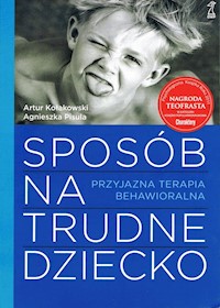 Sposób na trudne dziecko - Kołakowski Artur, Pisula Agnieszka - książka