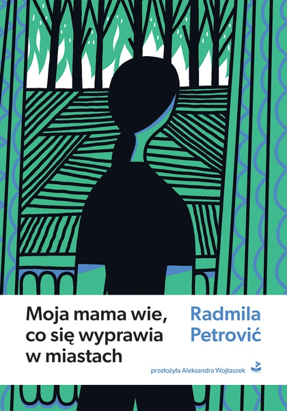 Moja mama wie, co się wyprawia w miastach - Radmila Petrović - ebook + książka