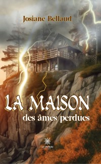 La maison des âmes perdues - Josiane Bellaud - ebook