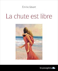 La chute est libre - Emilie Gévart - ebook